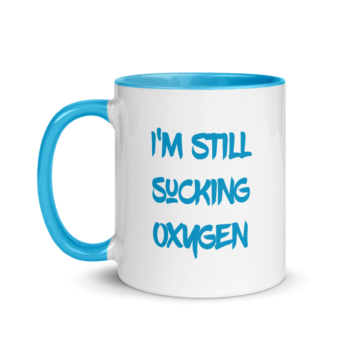 I'm Still Sucking Oxygen Mug Blue Left 11oz