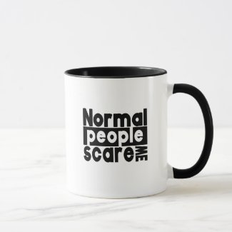 Normal People Scare Me. Funny mug