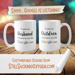 Shhh! Google is listening!