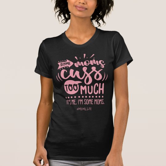 TWZH Women SOME MOMS CUSS TOO MUCH Letter Printed Crew Neck Casual T-Shirts  